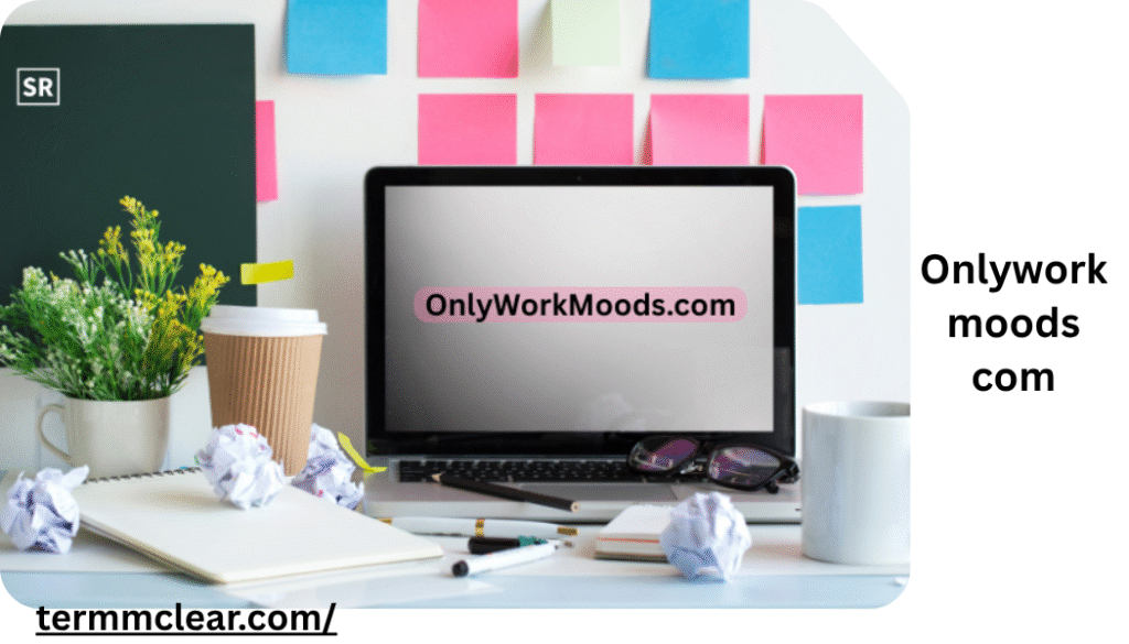 onlyworkmoods com