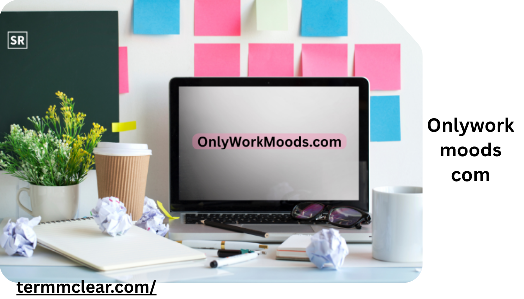 onlyworkmoods com
